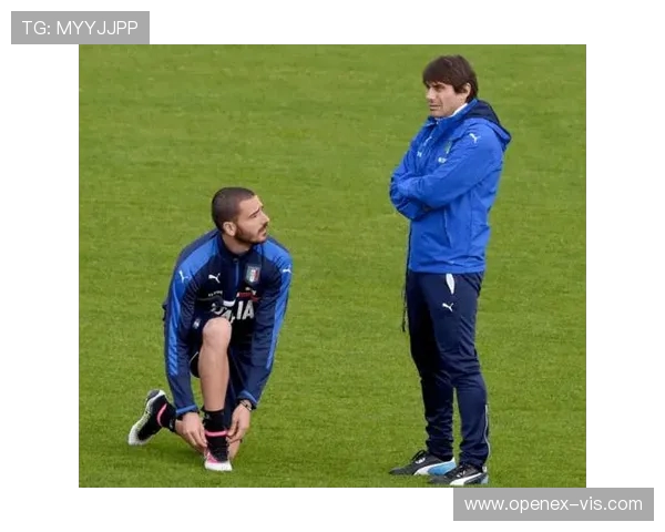 博努奇称赞囧叔直觉精准孔蒂战术高超自认在意大利队专注定位球训练 博努奇称赞囧叔直觉精准孔蒂战术高超自认在意大利队专注定位球训练